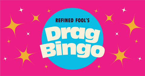 Drag Bingo - Refined Fool Brewing Co.