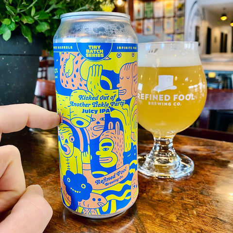 Kicked Out Of Another Tickle Party - Juicy IPA - Refined Fool Brewing Co.